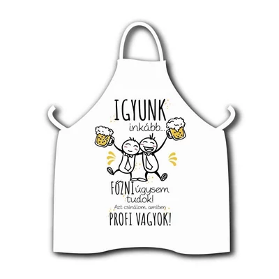 Vicces Kötény -Igyunk inkább...-