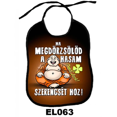 Ha megdörzsölöd a hasam , szerencsét hoz ! -Előke - 