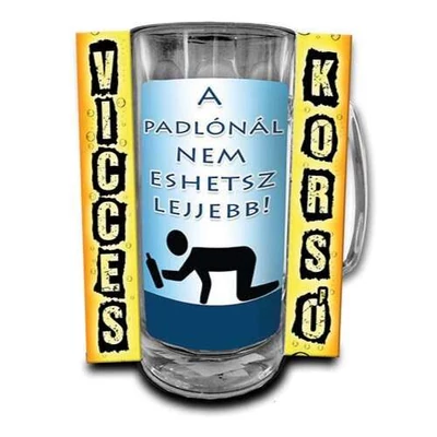 Vicces korsó 3dl A padlónál nem eshetsz lejjebb!