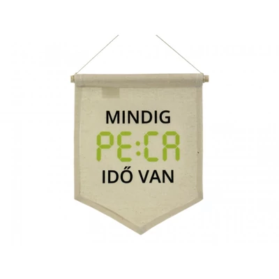 Mindig peca idő van zászló