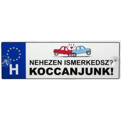 Nehezen ismerkedsz?Koccanjunk!-vicces rendszámtábla