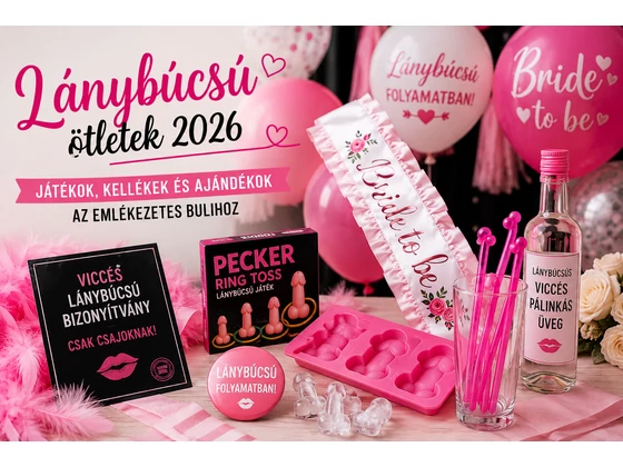 Lánybúcsú ötletek 2026 – A legjobb játékok, kellékek és ajándékok egy felejthetetlen lánybúcsúhoz