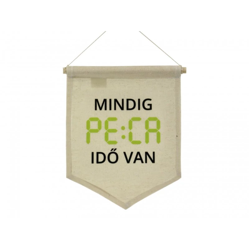 Mindig peca idő van zászló