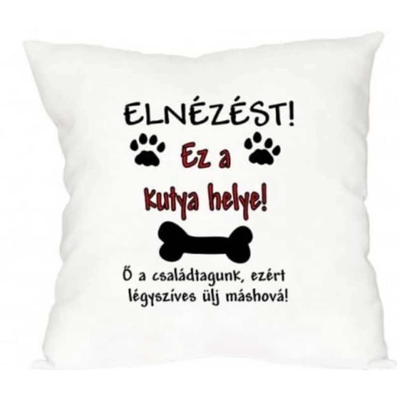 Elnézést ! Ez a kutya helye párna..
