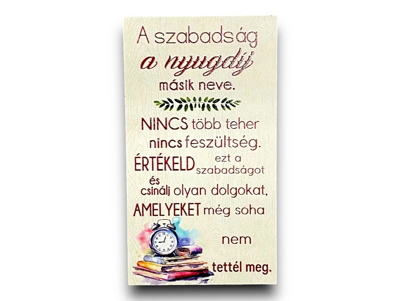 Nyugdíjas fatábla – A szabadság a nyugdíj másik neve