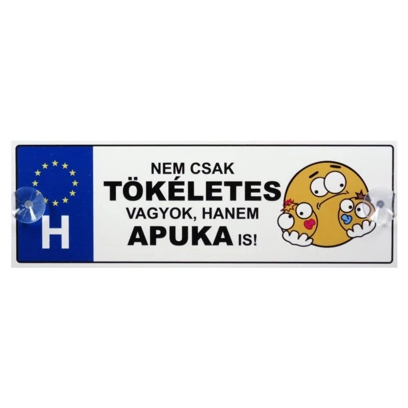 Rendszámtábla - Nem csak tökéletes vagyok hanem Apuka is - 