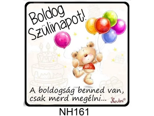 Hűtőmáhnes Szülinapra, Boldogság benned van csak merd megélni
