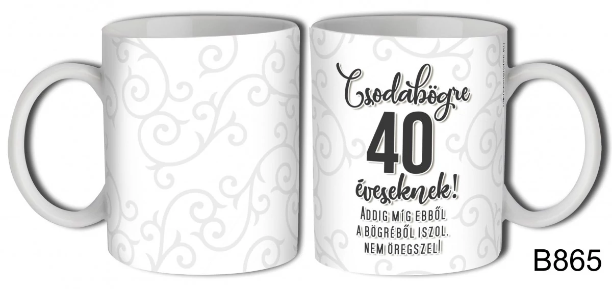 Bögre 3 dl - Csodabögre 40 éveseknek 