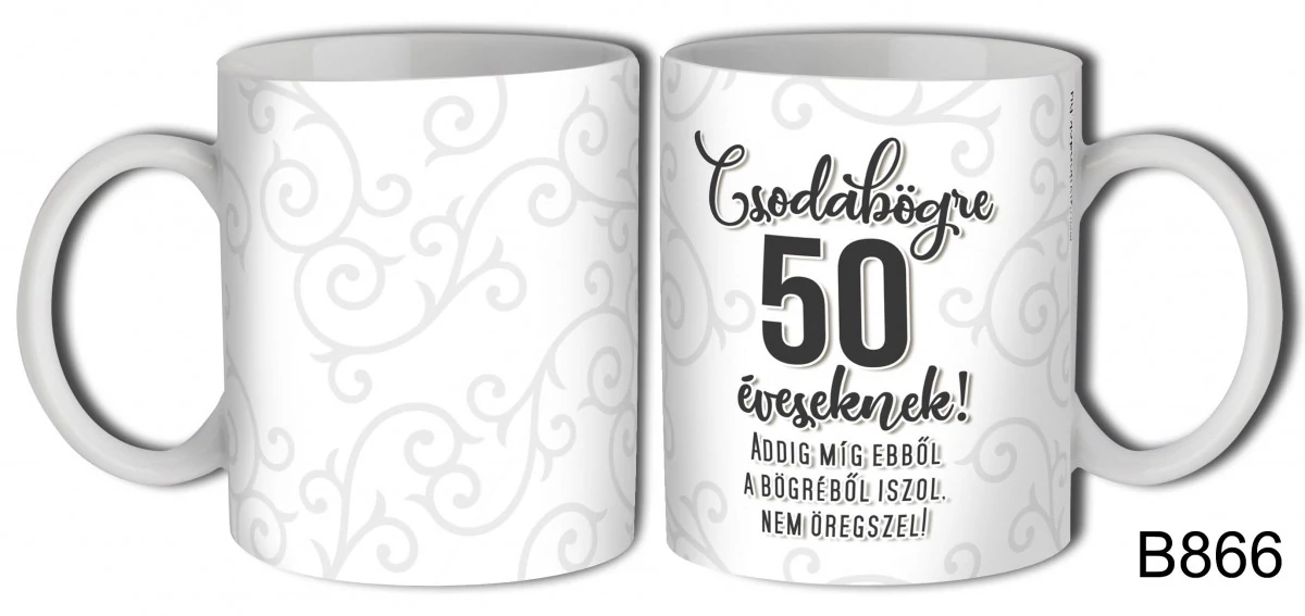 Születésnapi bögre – Csodabögre 50 éveseknek 