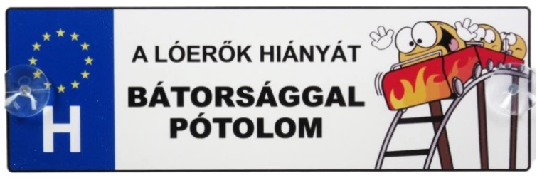 A lóerők hiányát bátorsággal pótolom-vicces rendszámtábla